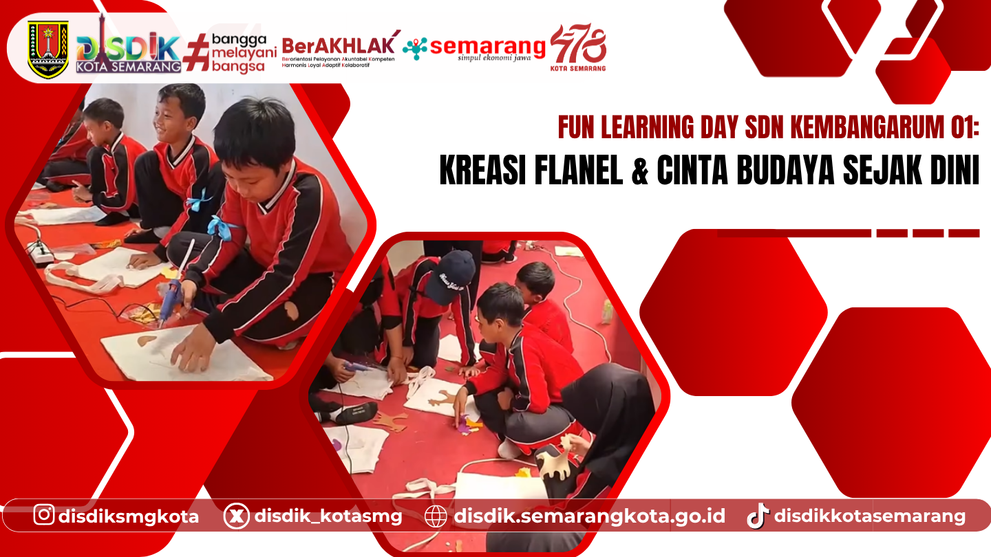 Fun Learning Day SDN Kembangarum 01: Kreasi Flanel & Cinta Budaya Sejak Dini
